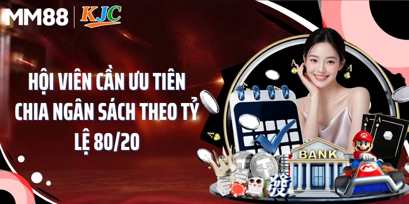 Hội viên cần ưu tiên chia ngân sách theo tỷ lệ 80/20